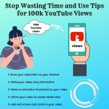 Stop Wasting Time and Use Tips for 100k YouTube Views