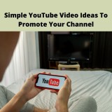 Simple YouTube Video Ideas To Promote Your Channel